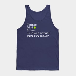 Tennis Girl Noun Like A Normal Girl But Cooler Tank Top